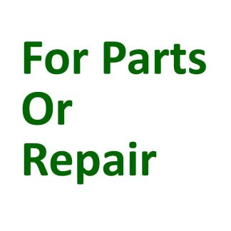 For Parts or Repair